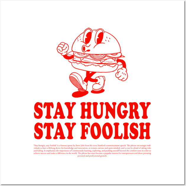 Stay Hungry Stay Foolish Wall Art by NVRMind